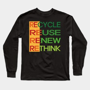 Recycle Reuse Renew Rethink Long Sleeve T-Shirt